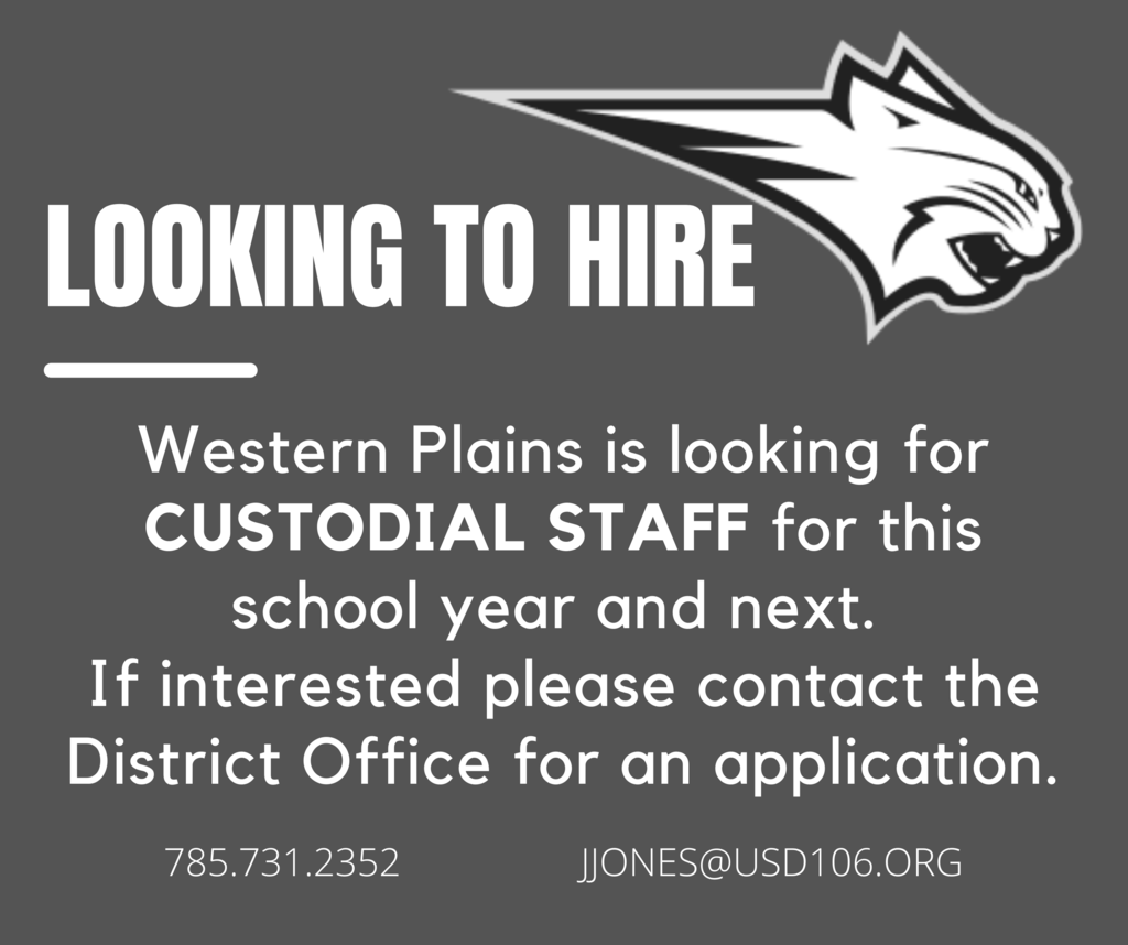 Western Plains is seeking CUSTODIAL STAFF for this school year and next. If interested please contact the District Office for an application at 785.731.2352.